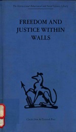 FREEDOM AND JUSTICE WITHIN WALLS