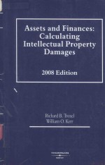 ASSETS AND FINANCES:CALCULATING INTELLECTUAL PROPERTY DAMAGES 2008.EDITION