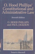 O.HOOD PHILLIPS' CONSTITUTIONAL AND ADMINISTRATIVE LAW