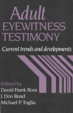 ADULT EYEWITNESS TESTIMONY CURRENT TRENDS AND DEVELOPMENTS