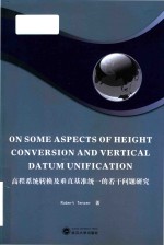 On some aspects of height conversion and vertical datum unification = 高程系统转换及垂直基准统一的若干问题研究