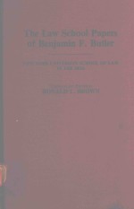 THE LAW SCHOOL PAPERS OF BENJAMIN F.BUTLER NEW YORK UNIVERSITY SCHOOL OF LAW IN THE 1830S