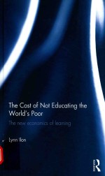 THE COST OF NOT EDUCATING THE WORLD'S POR THE NW ECONOMICS OF LEARNING