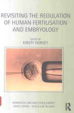 REVISITING THE REGULATION OF HUMAN FERTILISATION AND EMBRYOLOGY