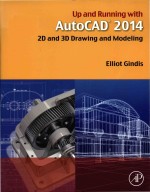 Up and running with AutoCAD 2014 2D and 3D drawing and modeling