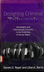 DESIGNING CRIMINAL TRIBUNALS XOVEREIGHTY AND INTERNATIONAL CONCERNS IN THE PROTECTION OF HUMAN RIGHT