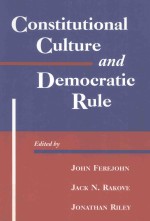 CONSTITUTIONAL CULTURE AND DEMOCRATIC RULE