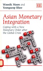 ASIAN MOETARY INTEGRATION COPING WITH A NEW MONETARY ORDER AFTER THE GLOBAL CRISIS