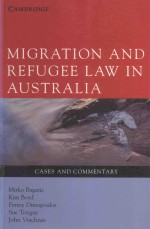 MIGRATION AND REFUGEE LAW IN AUSTRALIA:CASES AND COMMENTARY