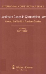 LANDMARK CASES IN COMPETTION LAW AROUND THE WORLD IN FOURTEEN STORIES