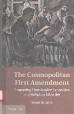 THE COSMOPOLITAN FIRST AMENDMENT PROTECTING TRANSBORDER EXPRESSIVE AND RELIGIOUS LIBERTIES