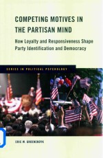 Competing Motives In The Partisan Mind How Loyalty And Responsiveness Shape Party Identification And