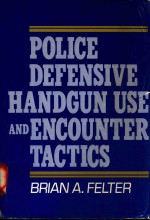 POLICE DEFENSIVE HANGUN USE AND ENCOUNTER TACTICS