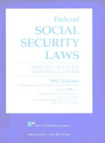 FEDERAL SOCIAL SECURITY LAWS SELECTED STATUTES AND REGULATIONS