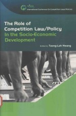 THE ROLE OF COMPETITION LAW/POLICY IN THE SOCIO-ECONOMIC DEVELOPMENT