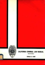 CALIFORNIA CRIMINAL LAW MANUAL