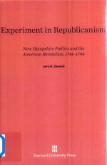 EXPERIMENT IN REPUBLICANISM NEW HAMPSHIRE POLITICS AND THE AMERICAN PEVOLUTION