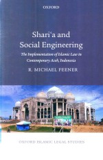 Shari'a and Social Engineering The Implementation of Islamic Law in Contemporary Aceh