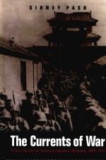 The Currents of War A New History of American-Japanese Relations