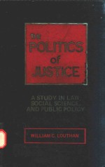 THE POLITICS OF JUSTICE A STUDY IN LAW