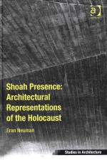 Shoah presence architectural representations of the Holocaust