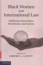 BIACK WOMEN AND INTERNATIONAI LAW BELIBERATE INTERACTIONS