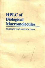 HPLC OF BIOLOGICAL MACROMOLECULES METHODS AND APPLICATIONS