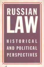 RUSSIAN LAW:HISTORICAL AND POLITICAL PERSPECTIVES