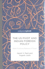 The US Pivot And Indian Foreign Policy: Asia's Evolving Balance Of Power