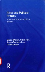 RIOTS AND POLITICAL PROTEST NOTES FROM THE POST-POLITICAL PRESENT