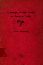 BIBLIOGRAPHY OF SNAKE VENOMS AND VENOMOUS SNAKES