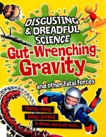 gut-wrenching gravity and other fatal forces