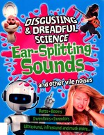 ear-splitting sounds and othervile noises