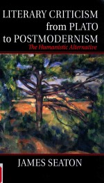 literary criticism from plato to postmodernism the humanistic alternative