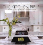 The kitchen bible designing the perfect culinary space