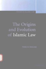 THE ORIGINS AND EVOLUTION OF ISLAMIC LAW