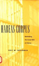 HABEAS CORPUS RETBINKING THE GREAT WRIT OF LIBERTY