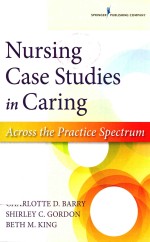 NURSING CASE STUDIES IN CARING ACROSS THE PRACTICE SPECTRUM