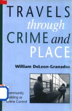 TRAVELS THROUGH CRIME AND PLACE COMMUNITY BUILDING AS CRIME CONTROL