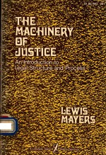 THE MACHINERY OF JUSTICE AN INTRODUCTION TO LEGAL STRUCTURE AND PROCESS