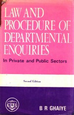 LAW AND PROCEDURE OF DEPARTMENTAL ENQUIRIES