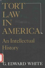 TORT LAW IN AMERICA AN LNTELLECTUAL HISTORY