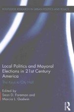 LOCAL POLITICS AND MAYORAL ELECTIONS IN 21ST CENTURY AMERICA THE KEYS TO CITY HALL