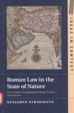 ROMAN LAW IN THE STATE OF NATURE THE CIASSICAI FOUNDATIONS OF HUGO GROTIUS'NATURAI LAW