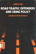 ROAD TRAFFIC OFFENDERS AND CRIME POLICY