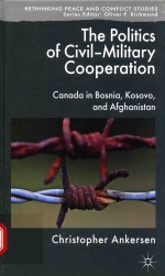 THE POLITICS OF CIVIL-MILITARY COOPERATION