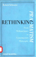 RETHINKING PRAGMATISM FROM WILLIAM JAMES TO CONTEMPORARY PHILOSOPHY