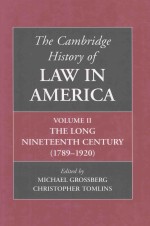 THE CAMBRIDGE HISTORY OF LAW IN AMERICA VOLUME IITHE LONG NINETEENTH CENTURY 1789-1920