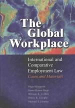 THE GIOBAI WORKPIACE INTERNATIONAL AND COMPARATIVE EMPLOYMENT LAW-CASES AND MATERIALS