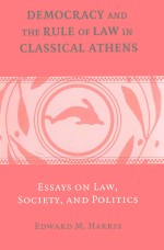 DEMOCRACY AND THE RULE OF LAW IN CLASSICAL ATHENS